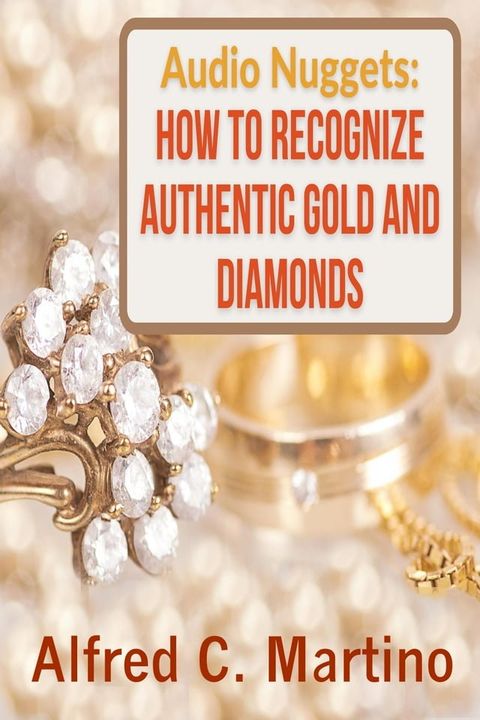 Info Nuggets: How to Identify Authentic Gold and Diamonds(Kobo/電子書)