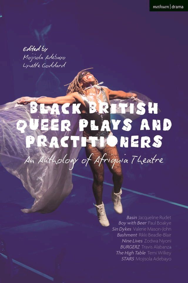  Black British Queer Plays and Practitioners: An Anthology of Afriquia Theatre(Kobo/電子書)