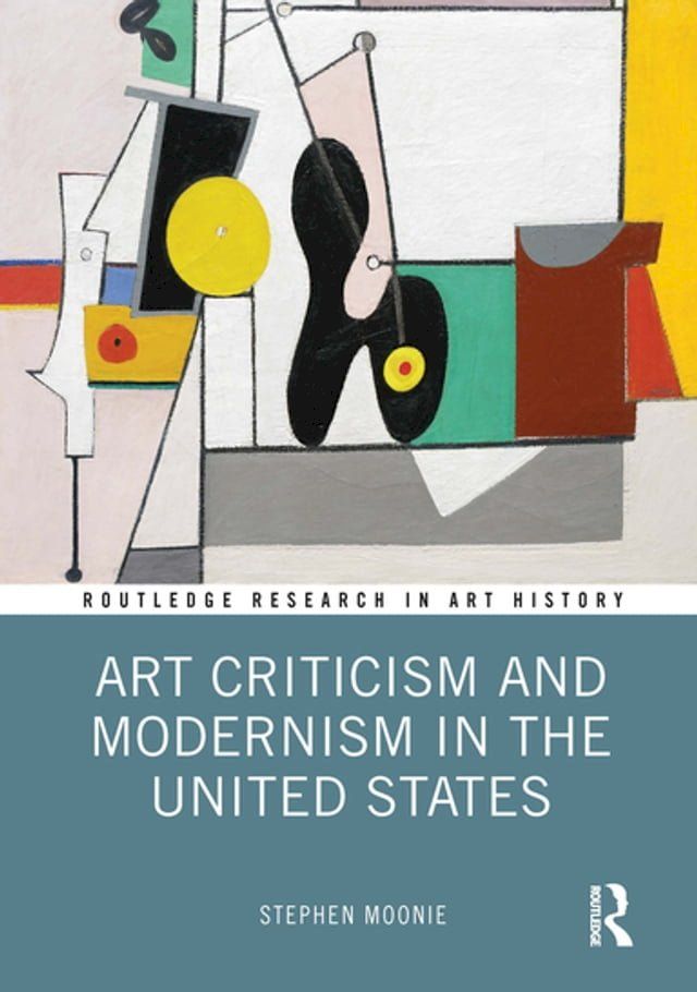  Art Criticism and Modernism in the United States(Kobo/電子書)