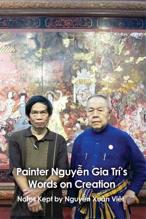 Painter Nguyễn Gia Tr&iacute;’s Words on Creation(Kobo/電子書)