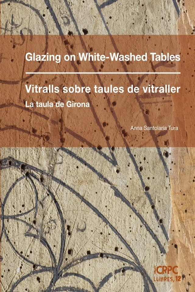  Glazing on white-washed tables / Vitralls sobre taules de vitraller(Kobo/電子書)