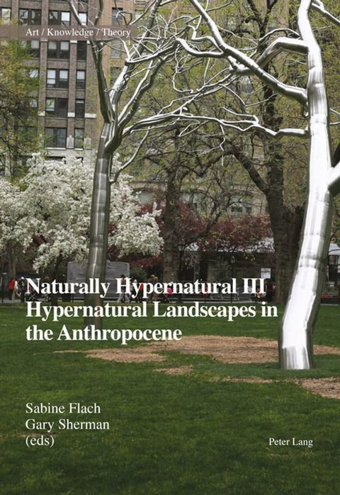 Naturally Hypernatural III: Hypernatural Landscapes in the Anthropocene(Kobo/電子書)