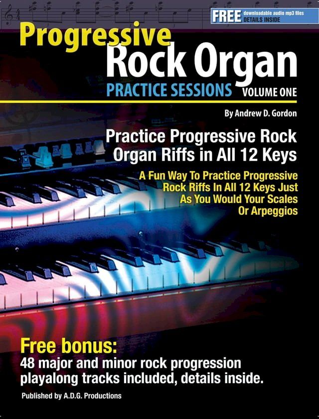  Progressive Rock Organ Practice Sessions Volume 1 In All 12 Keys(Kobo/電子書)