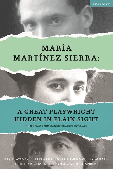 Mar&iacute;a Mart&iacute;nez Sierra: A Great Playwright Hidden in Plain Sight(Kobo/電子書)