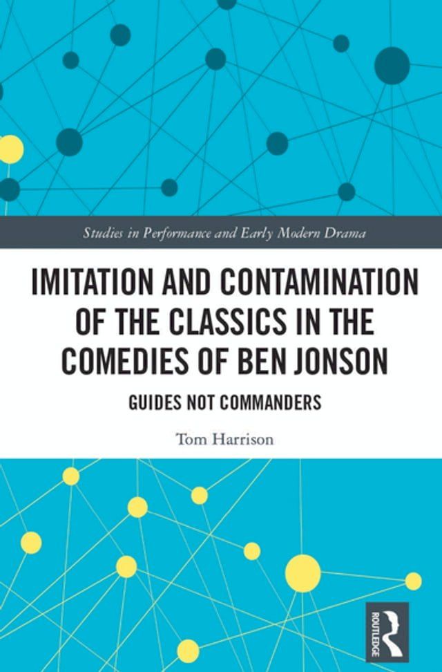  Imitation and Contamination of the Classics in the Comedies of Ben Jonson(Kobo/電子書)