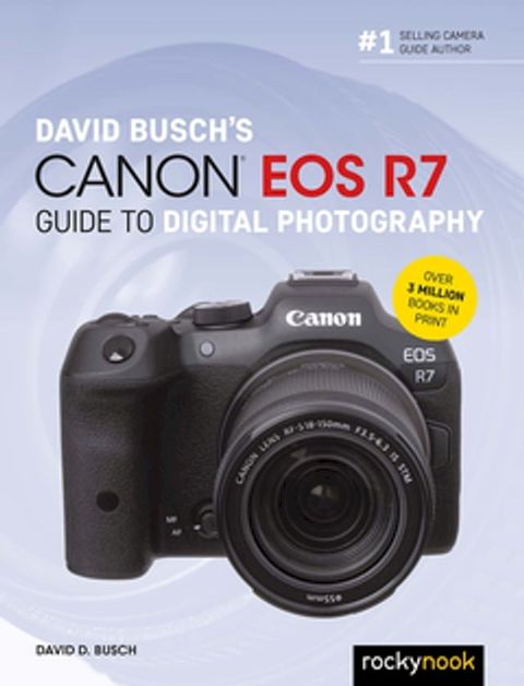 David Busch's Canon EOS R7 Guide to Digital Photography(Kobo/電子書)