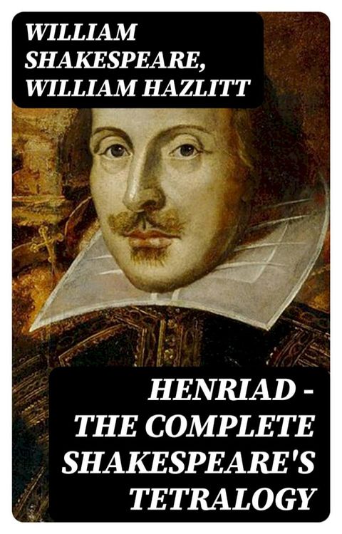 Henriad - The Complete Shakespeare's Tetralogy(Kobo/電子書)