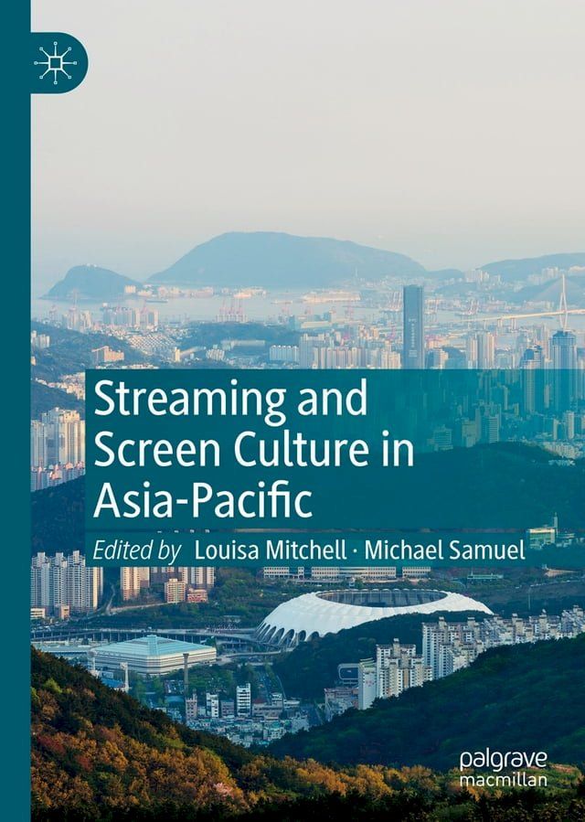  Streaming and Screen Culture in Asia-Pacific(Kobo/電子書)