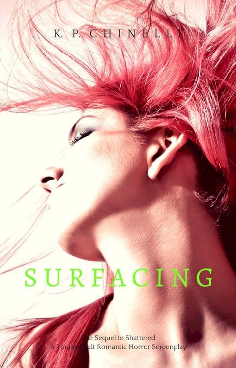 Surfacing: A Young Adult Romantic Horror Screenplay(Kobo/電子書)