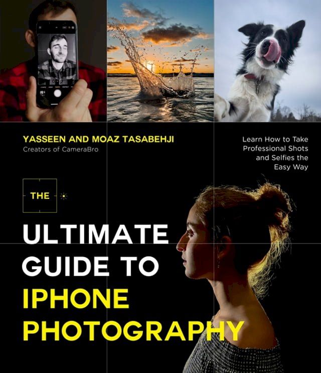  The Ultimate Guide to iPhone Photography(Kobo/電子書)