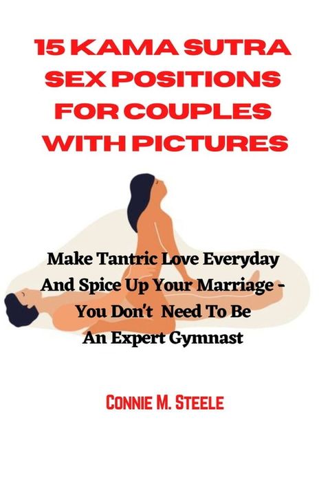 15 Kama Sutra Sex Positions For Couples With Pictures(Kobo/電子書)