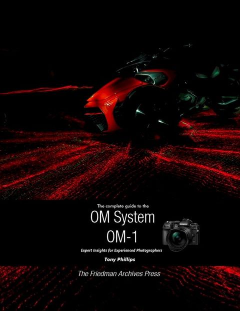 The Complete Guide to the OM System OM-1(Kobo/電子書)