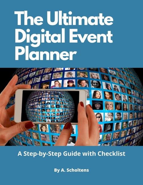 The Ultimate Digital Event Planner; A Step-by-Step Guide with Checklist(Kobo/電子書)