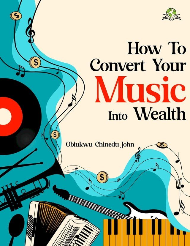  How to Convert Your Music Into Wealth(Kobo/電子書)