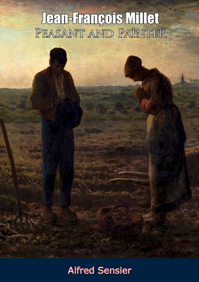  Jean-Fran&ccedil;ois Millet Peasant and Painter(Kobo/電子書)