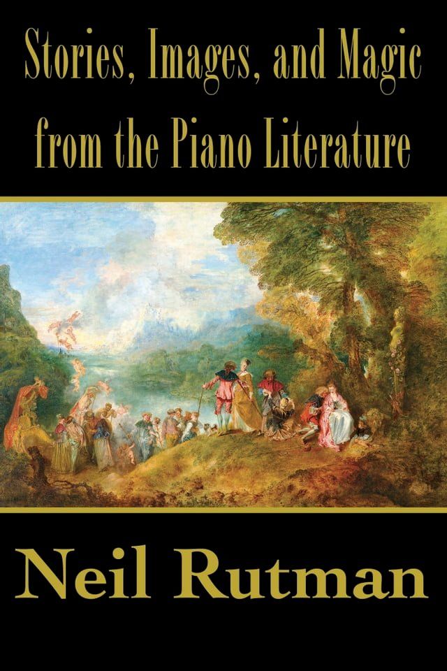  Stories, Images, and Magic from the Piano Literature(Kobo/電子書)