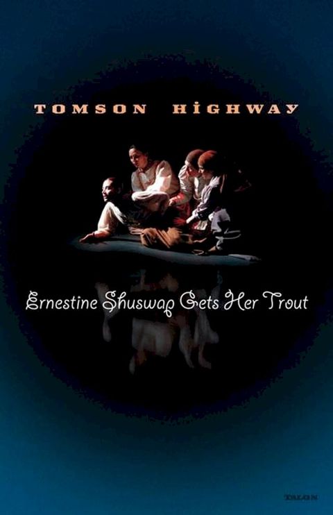 Ernestine Shuswap Gets Her Trout(Kobo/電子書)