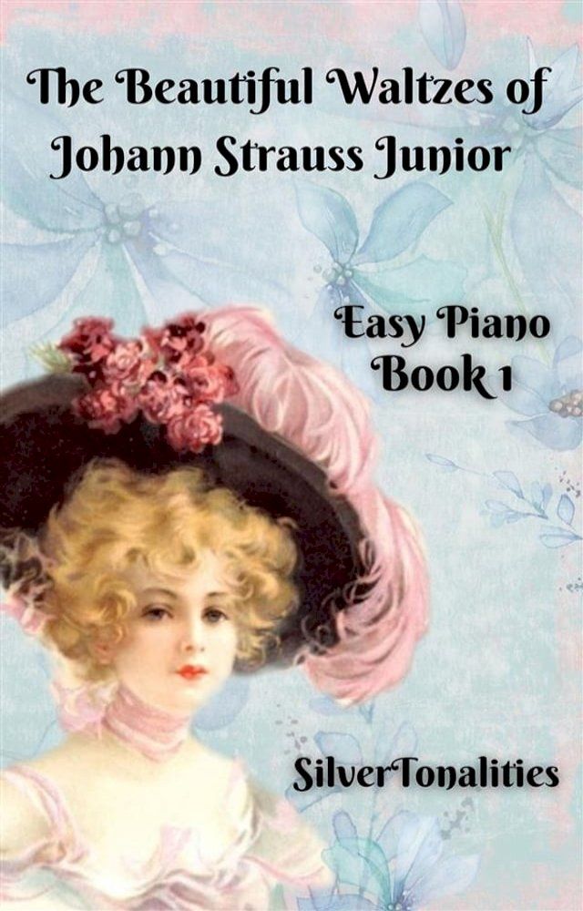  The Beautiful Waltzes of Johann Strauss Junior for Easiest Piano Book 1(Kobo/電子書)