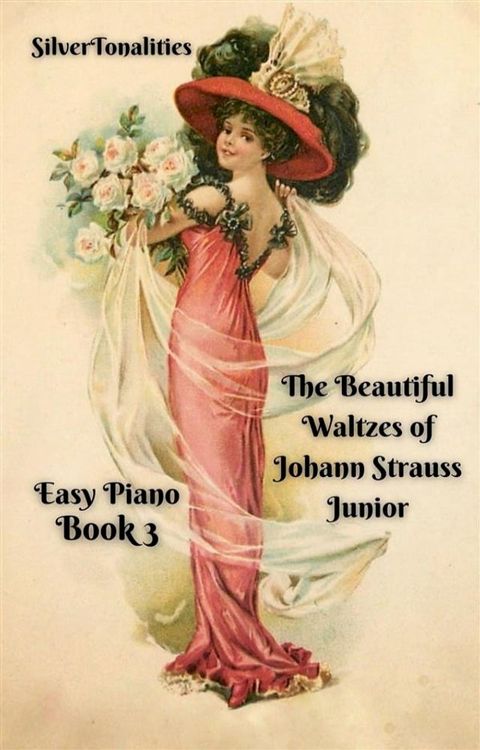 The Beautiful Waltzes of Johann Strauss Junior for Easiest Piano Book 3(Kobo/電子書)