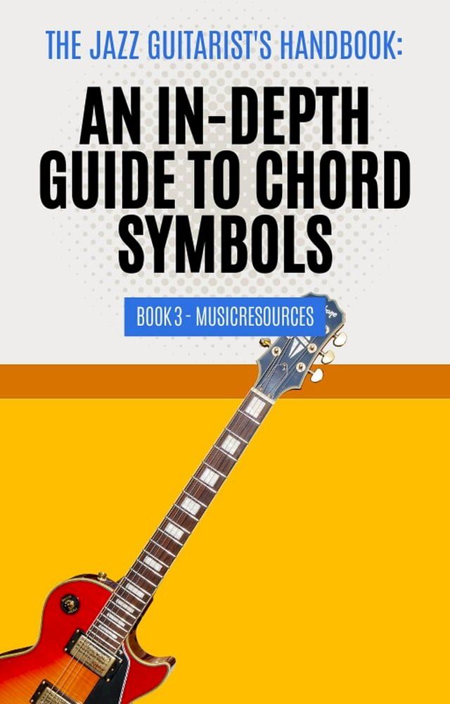  The Jazz Guitarist's Handbook: An In-Depth Guide to Chord Symbols Book 3(Kobo/電子書)