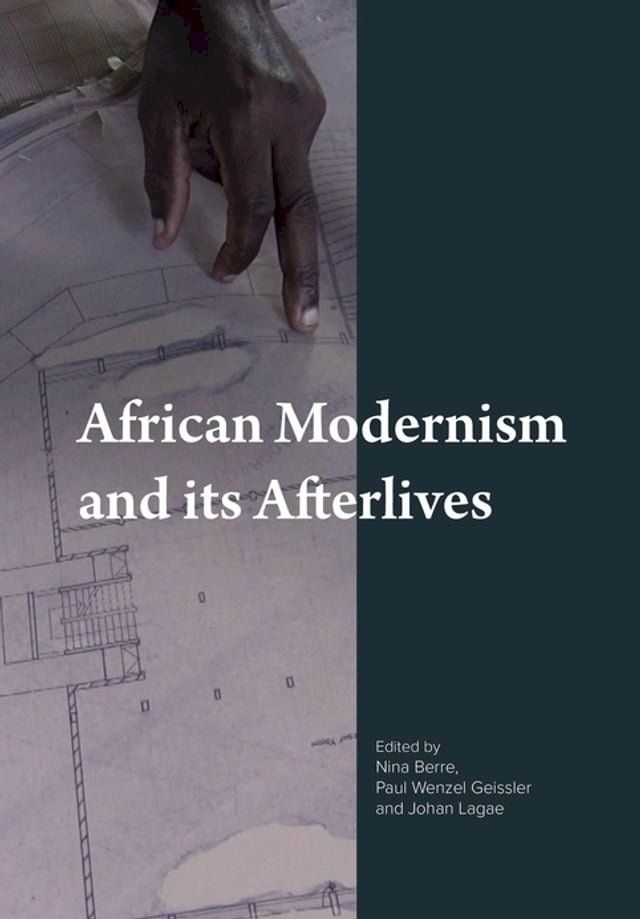  African Modernism and Its Afterlives(Kobo/電子書)