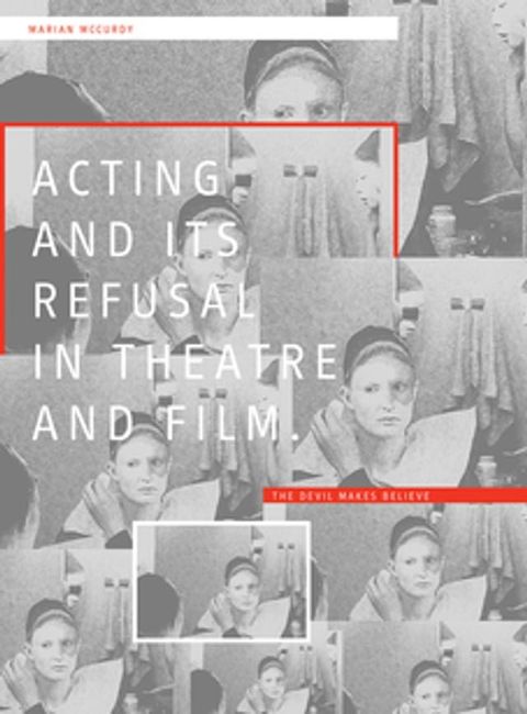 Acting and its Refusal in Theatre and Film(Kobo/電子書)