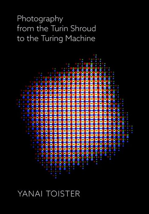 Photography from the Turin Shroud to the Turing Machine(Kobo/電子書)