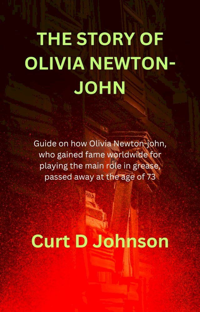  THE STORY OF OLIVIA NEWTON-JOHN(Kobo/電子書)