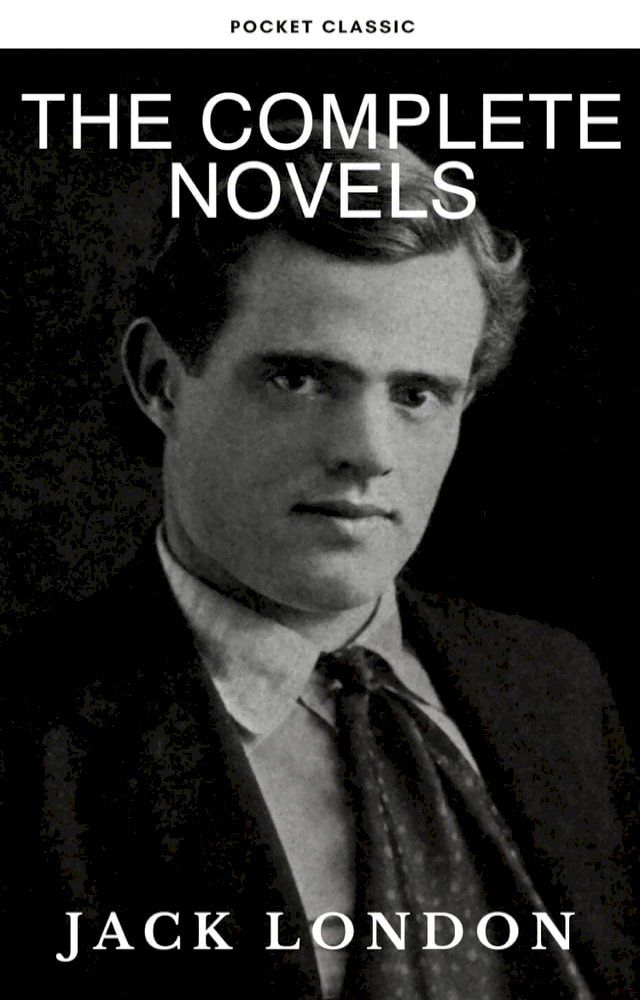  Jack London: The Complete Novels(Kobo/電子書)