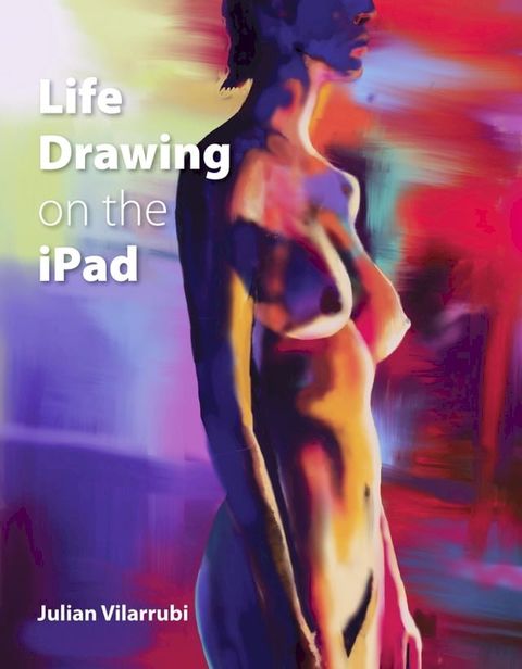 Life Drawing on the iPad(Kobo/電子書)