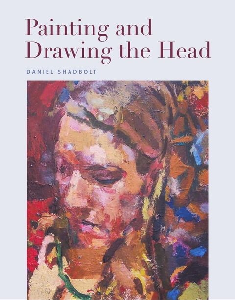 Painting and Drawing the Head(Kobo/電子書)