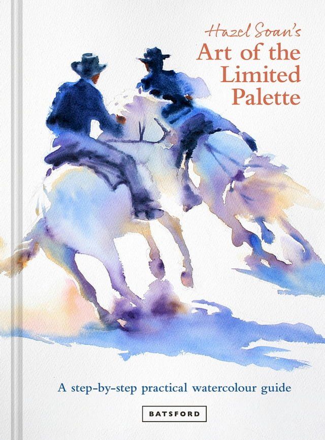  Hazel Soan's Art of the Limited Palette(Kobo/電子書)