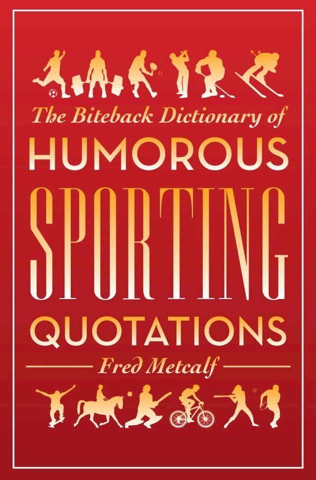  Biteback Dictionary of Humorous Sporting Quotations(Kobo/電子書)