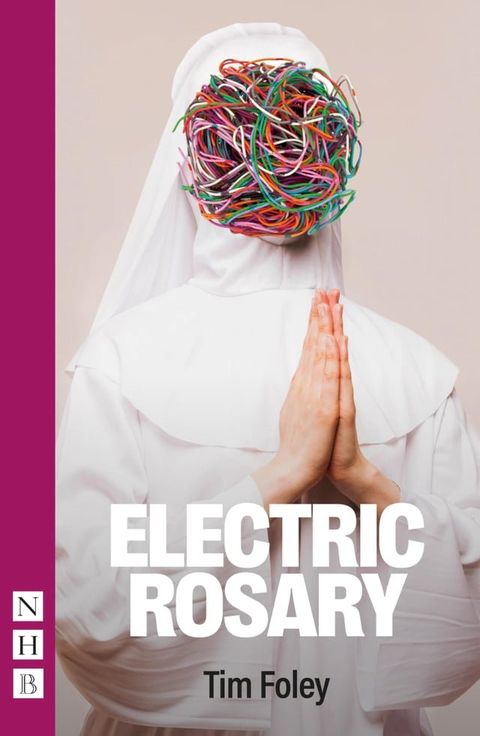 Electric Rosary (NHB Modern Plays)(Kobo/電子書)