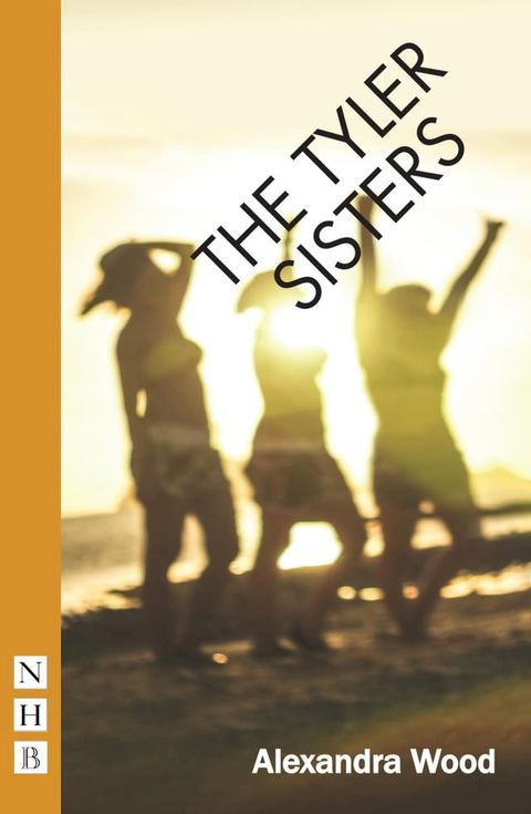 The Tyler Sisters (NHB Modern Plays)(Kobo/電子書)