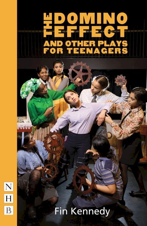 The Domino Effect and other plays for teenagers (NHB Modern Plays)(Kobo/電子書)