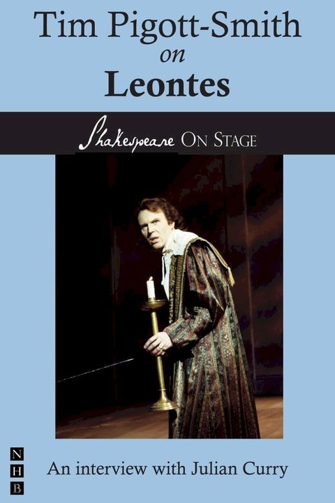 Tim Pigott-Smith on Leontes (Shakespeare on Stage)(Kobo/電子書)