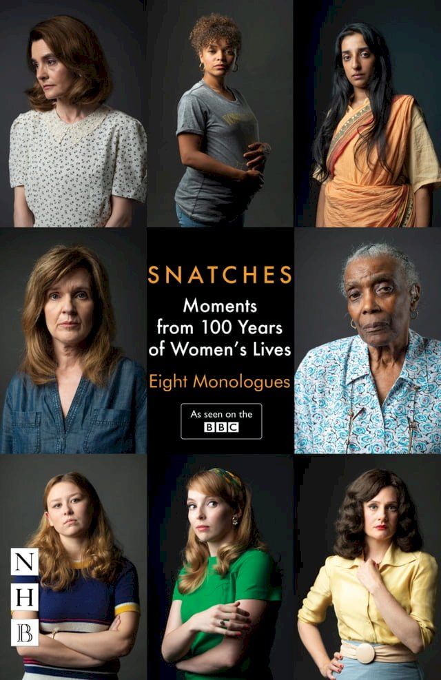  Snatches: Moments from 100 Years of Women's Lives (NHB Modern Plays)(Kobo/電子書)