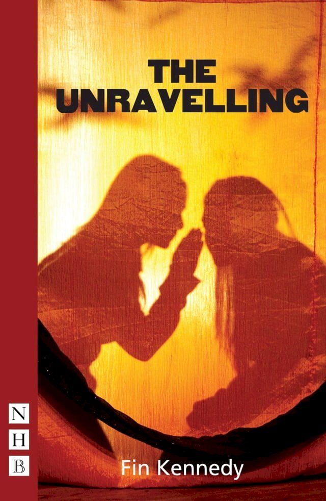  The Unravelling (NHB Modern Plays)(Kobo/電子書)