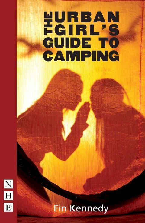 The Urban Girl's Guide to Camping (NHB Modern Plays)(Kobo/電子書)