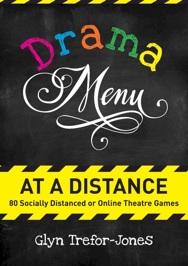  Drama Menu at a Distance: 80 Socially Distanced or Online Theatre Games(Kobo/電子書)