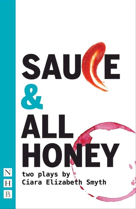 SAUCE & ALL HONEY (NHB Modern Plays)(Kobo/電子書)