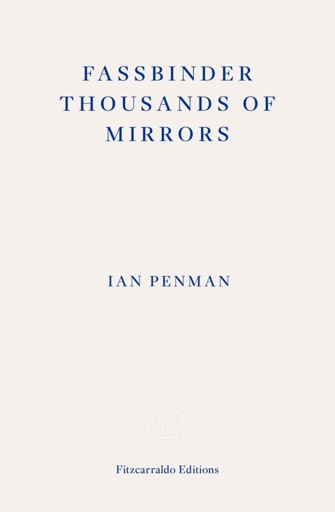 Fassbinder Thousands of Mirrors(Kobo/電子書)