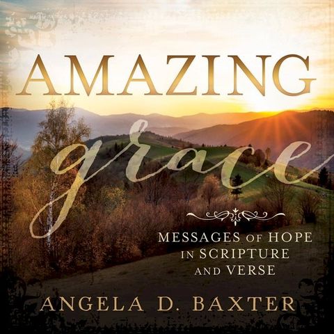 Amazing Grace: Messages of Hope in Scripture and Verse(Kobo/電子書)