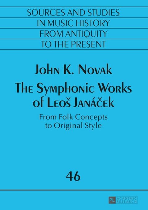 The Symphonic Works of Leo&scaron; Jan&aacute;ček(Kobo/電子書)