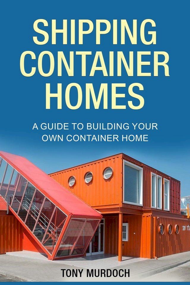  Shipping Container Homes(Kobo/電子書)