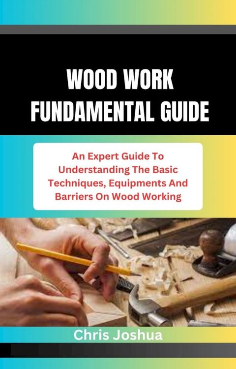 WOOD WORK FUNDAMENTAL GUIDE(Kobo/電子書)