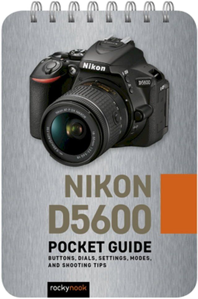  Nikon D5600: Pocket Guide(Kobo/電子書)