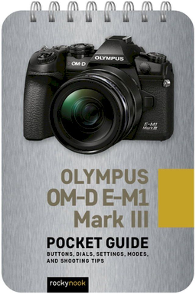  Olympus OM-D E-M1 Mark III: Pocket Guide(Kobo/電子書)