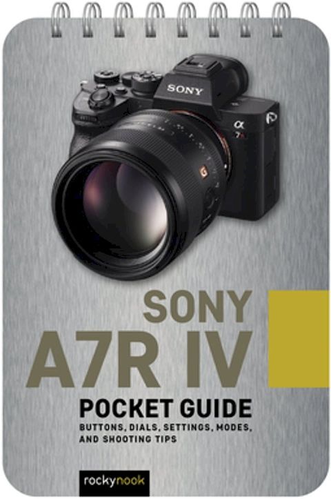 Sony a7R IV: Pocket Guide(Kobo/電子書)